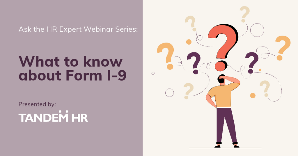 Ask the HR Expert Webinar: What To Know About Form I-9